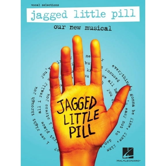 Jagged Little Pill: Our New Musical - Vocal Selections Featuring Vocal Line with Piano Accompaniment, (Paperback)