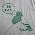 thumbnail image 2 of Womens Be Coo T Shirt Funny Sarcastic Pigeon Cooing Graphic Novelty Tee for Ladies Womens Graphic Tees, 2 of 9