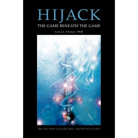 Hijack : The Game Beneath the Game (Paperback)