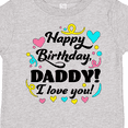 thumbnail image 4 of Inktastic Happy Birthday, Daddy I Love You Boys or Girls Toddler T-Shirt, 4 of 5