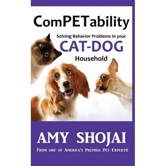 ComPETability: Solving Behavior Problems In Your Cat-Dog Household, (Hardcover)