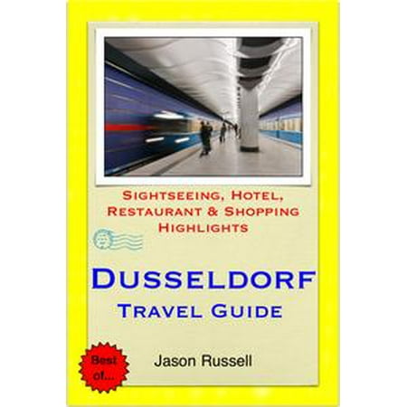 Dusseldorf, Germany Travel Guide - Sightseeing, Hotel, Restaurant & Shopping Highlights (Illustrated) -