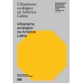 thumbnail image 1 of URBANISMO ECOLOGICO EN AMERICA LATINA EDITORIAL GUSTAVO GILI, S.L. MOHSEN MOSTAFAVI, 1 of 1