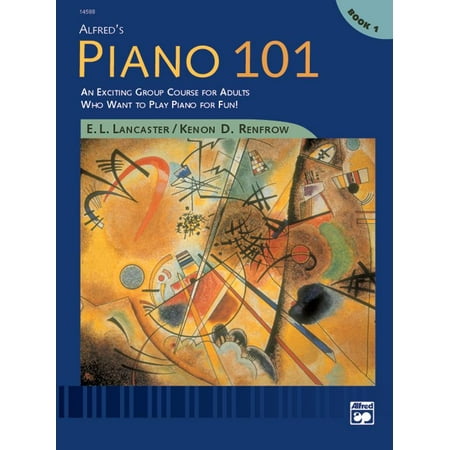 Alfred's Piano 101, Bk 1: An Exciting Group Course for Adults Who Want to Play Piano for Fun!, Comb Bound Book (Paperback)