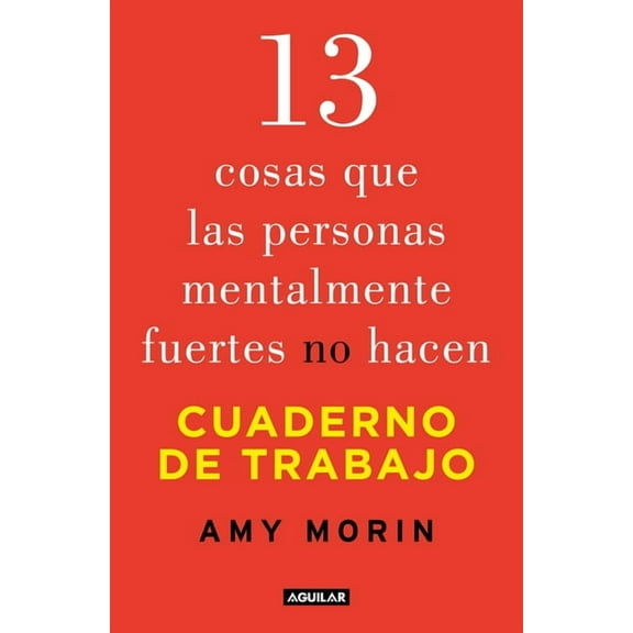 13 Cosas Que Las Personas Mentalmente Fuertes No Hacen. Cuaderno de Trabajo / 13 Things Mentally Strong People Don't Do., (Paperback)