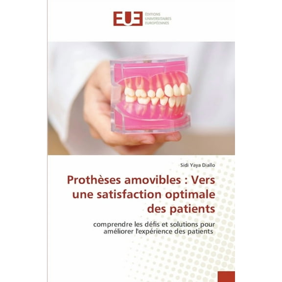 Prothèses amovibles: Vers une satisfaction optimale des patients, (Paperback)