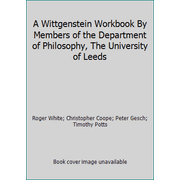 A Wittgenstein Workbook By Members of the Department of Philosophy, The University of Leeds [Paperback - Used]