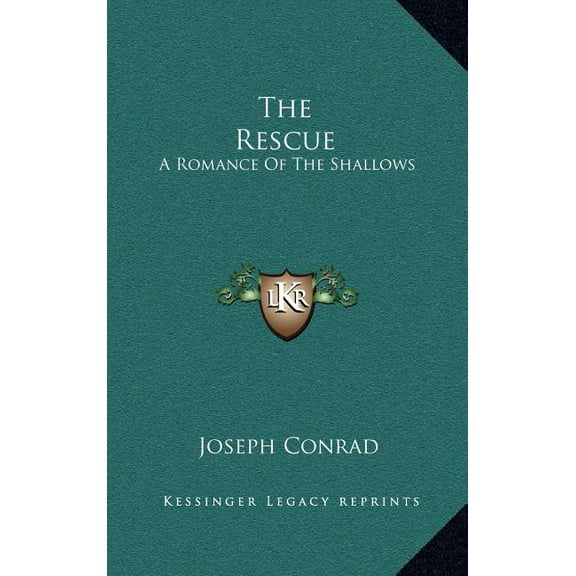 The Rescue: A Romance Of The Shallows Hardcover 1163523496 9781163523490 Joseph Conrad