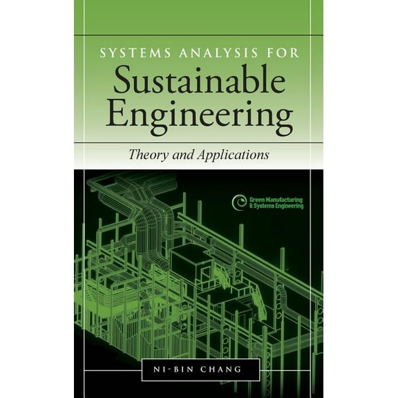 Systems Analysis for Sustainable Engineering: Theory and Applications, (Hardcover)