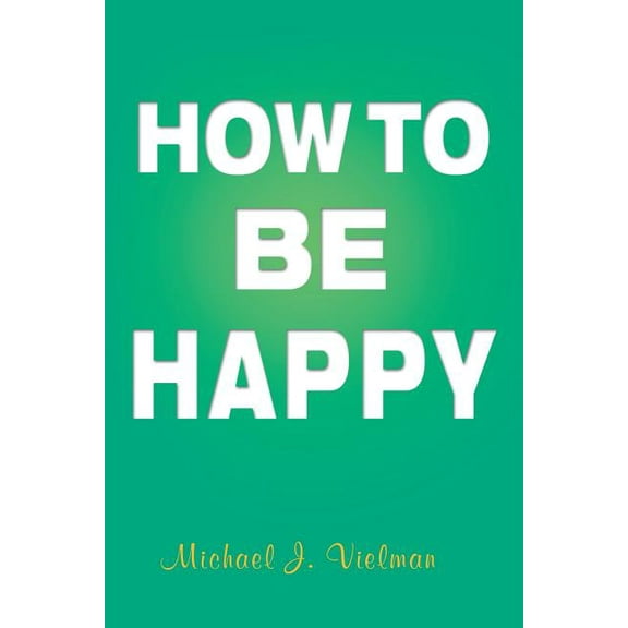 How to Be Happy (Paperback)