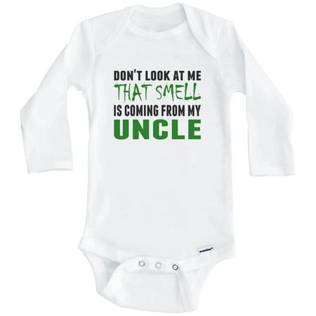 

Don t Look At Me That Smell Is Coming From My Uncle Baby Bodysuit - Funny Baby Bodysuit (Long Sleeve)
