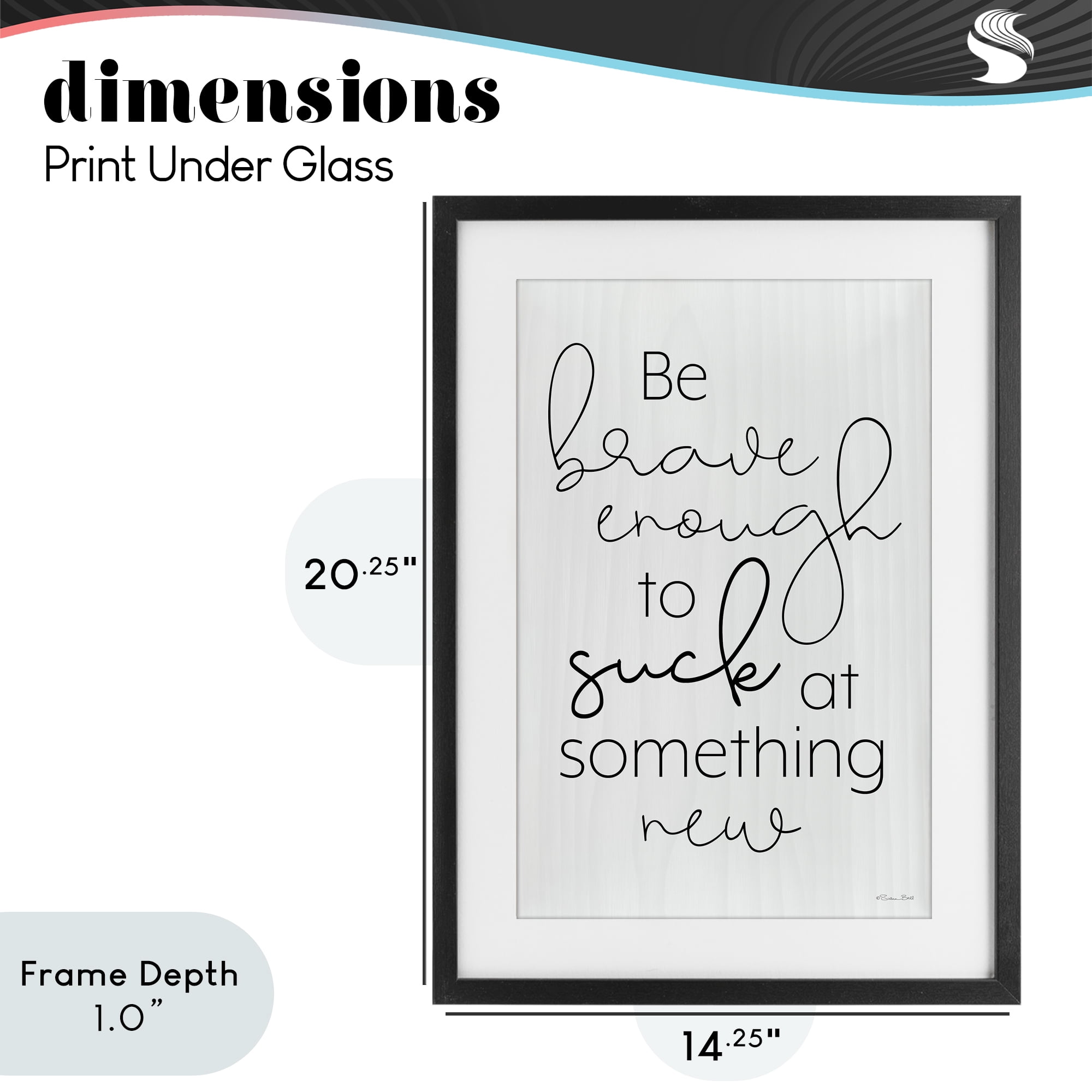 Stupell Industries Brave Enough To Suck At Something Black Framed Print Under Glass, design by Susan Ball