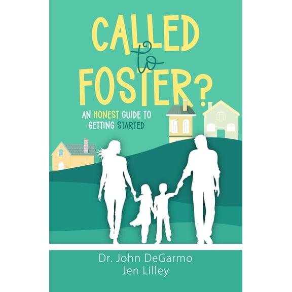 Called to Foster?: An Honest Guide to Getting Started, (Paperback)