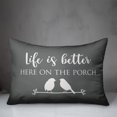 thumbnail image 2 of Creative Products Life is Better Here on the Porch Grey and White 14x20 Indoor / Outdoor Pillow, 2 of 2