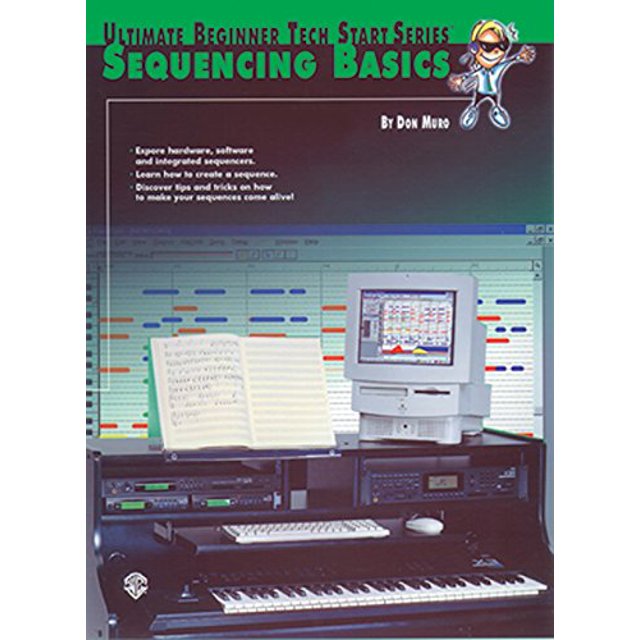 Ultimate Beginner Tech Start: Sequencing Basics (Ultimate Beginner Tech Start Series(R))