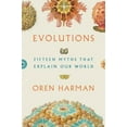 thumbnail image 1 of Pre-Owned Evolutions: Fifteen Myths That Explain Our World (Paperback) 0374538417 9780374538415, 1 of 1