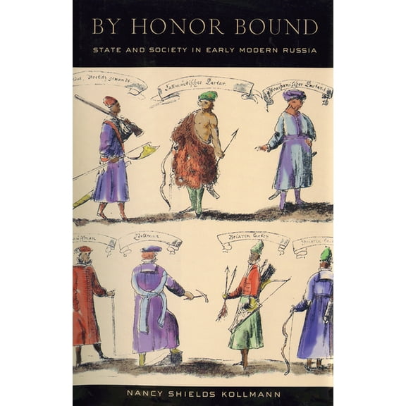 By Honor Bound: State and Society in Early Modern Russia, (Paperback)