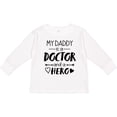 thumbnail image 3 of Inktastic My Daddy is a Doctor and a Hero Boys or Girls Long Sleeve Toddler T-Shirt, 3 of 5