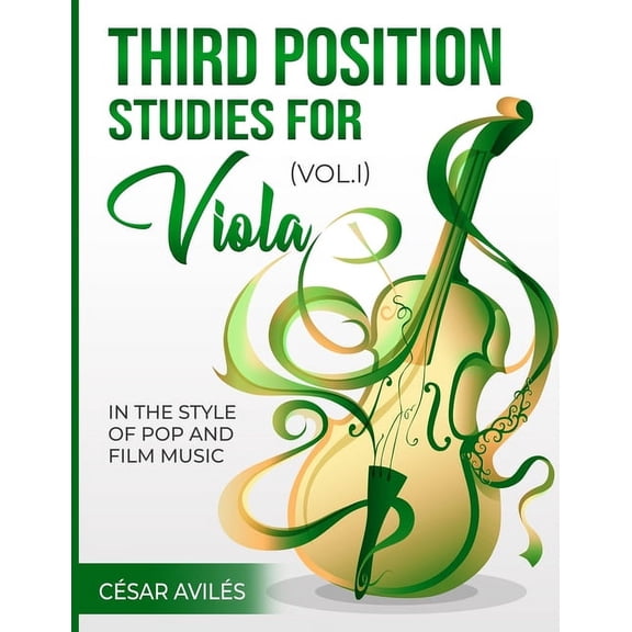 Viola Third Position Third Position Studies for Viola, Vol. I: In the Style of Pop and Film Music, Book 1, (Paperback)