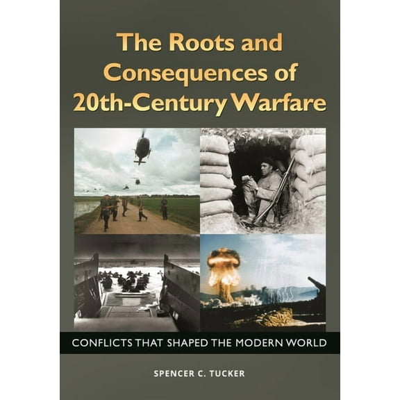 The Roots and Consequences of 20th-Century Warfare: Conflicts That Shaped the Modern World, (Hardcover)