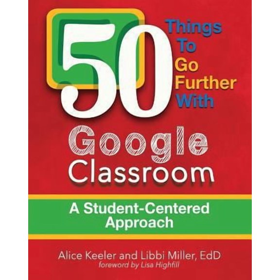 50 Things To Go Further With Google Classroom, (Paperback)