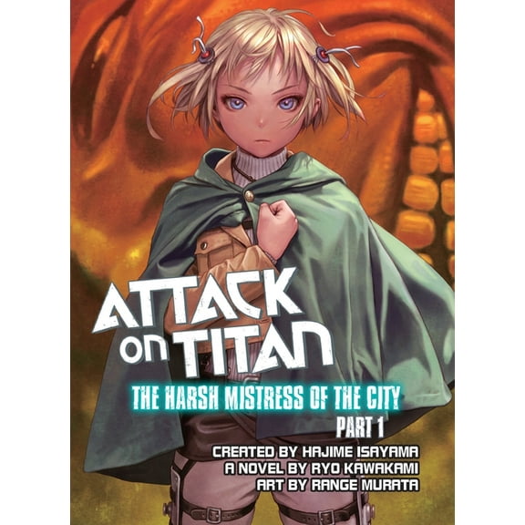 Attack on Titan. Attack on Titan: The Harsh Mistress of the City, Part 1, (Paperback)