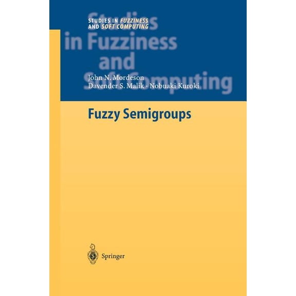 Studies in Fuzziness and Soft Computing Fuzzy Semigroups, Book 131, (Paperback)