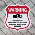 thumbnail image 5 of Video Surveillance Warning All Activities Monitored And Recorded By Digital Night Vision Cameras (2 Pack) 18 inch X 18 inch Shield Shaped Commercial Grade Plastic Signs Made in the USA, 5 of 7