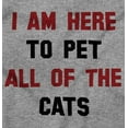 thumbnail image 2 of I Am Here to Pet All of the Cats Long Sleeve TShirt Men Women Brisco Brands S, 2 of 6