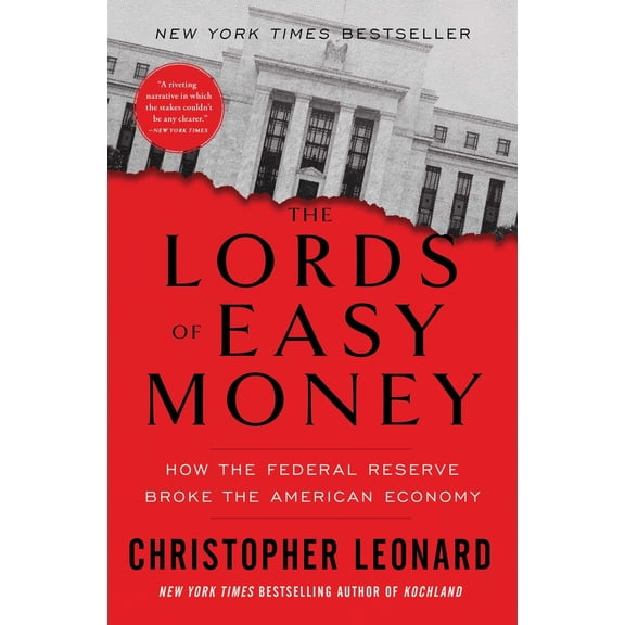 Pre-Owned The Lords of Easy Money: How the Federal Reserve Broke the American Economy