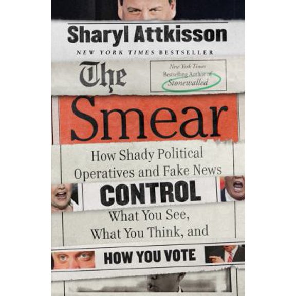 Pre-Owned The Smear: How Shady Political Operatives and Fake News Control What You See, What You Think, and How You Vote (Hardcover) 0062468162 9780062468161