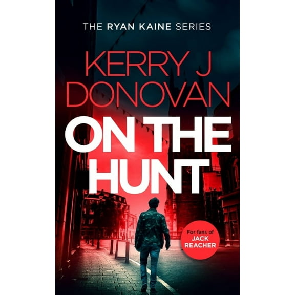 Ryan Kaine On the Hunt: Book 8 in the Ryan Kaine Series, Book 8, (Paperback)
