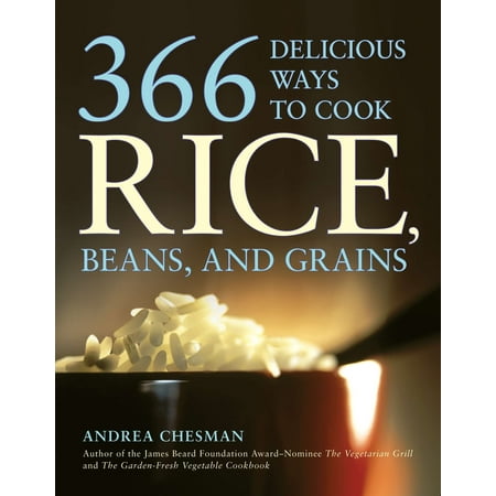 366 Delicious Ways to Cook Rice, Beans, and (The Best Way To Cook Rice)
