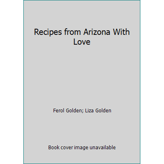 Pre-Owned Recipes from Arizona With Love (Unknown) 0913703109 9780913703106