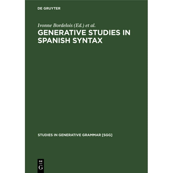Studies in Generative Grammar [Sgg] Generative Studies in Spanish Syntax, Book 27, (Hardcover)