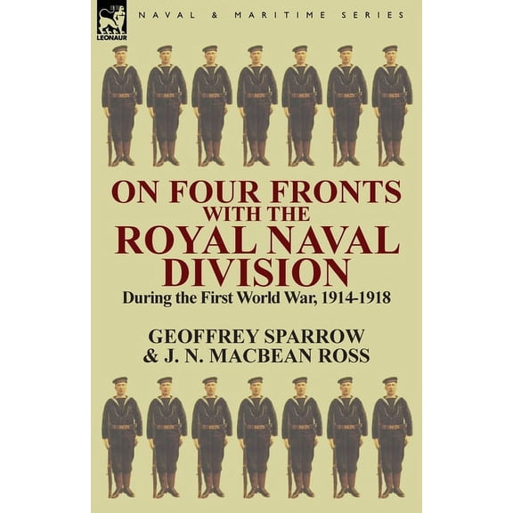 On Four Fronts with the Royal Naval Division During the First World War 1914-1918, (Paperback)