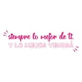 thumbnail image 2 of Spanish Wall Decals for Girls Bedroom - Siempre da lo mejor de ti, y lo mejor vendrá Do Your Best Quote Typography in Spanish Home Wall Sticker - Size: 30 In x 9 In, 2 of 5