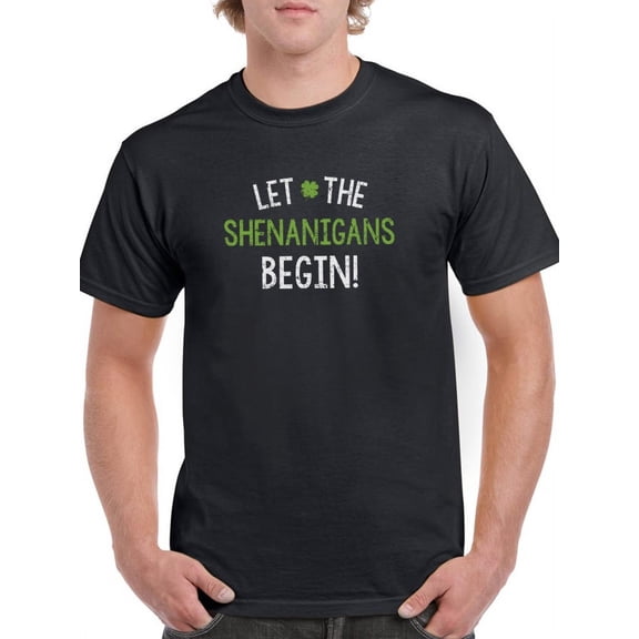 Let The Shenanigans Begin. T-Shirt Men -GoatDeals Designs, Male XX-Large