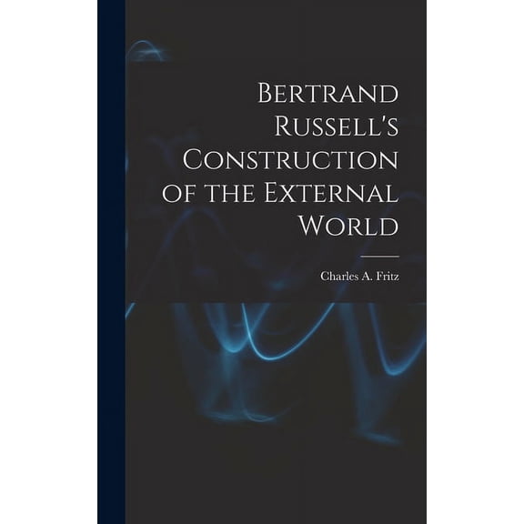 Bertrand Russell's Construction of the External World, (Hardcover)