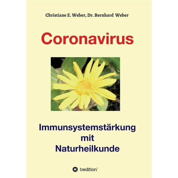 Coronavirus - Immunsystemstärkung: Viren von Corona bis Zoster naturheilkundlich behandeln (Paperback)