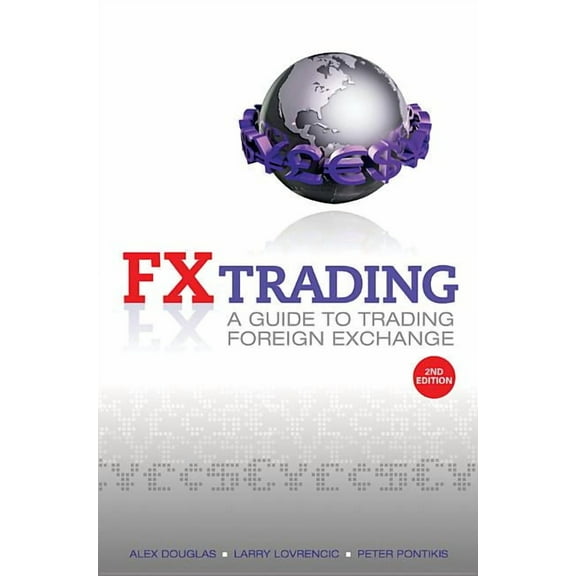 Fx Trading: A Guide to Trading Foreign Exchange (Paperback)