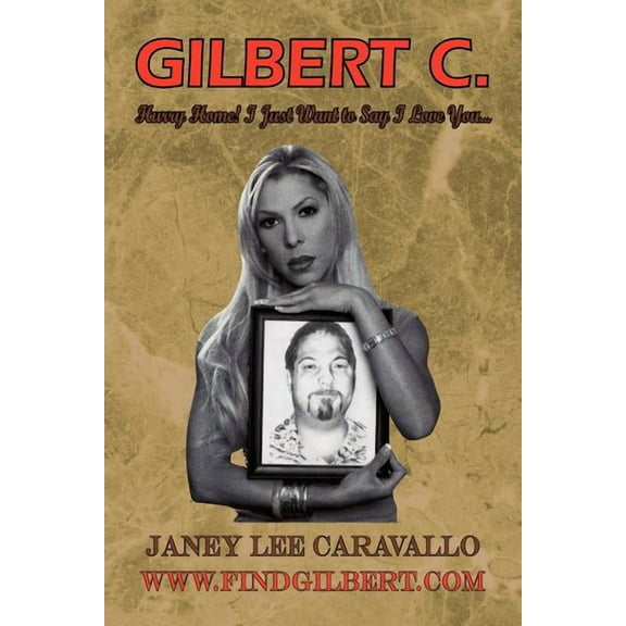 Gilbert C. Hurry Home! : I Just Want to Say I Love You