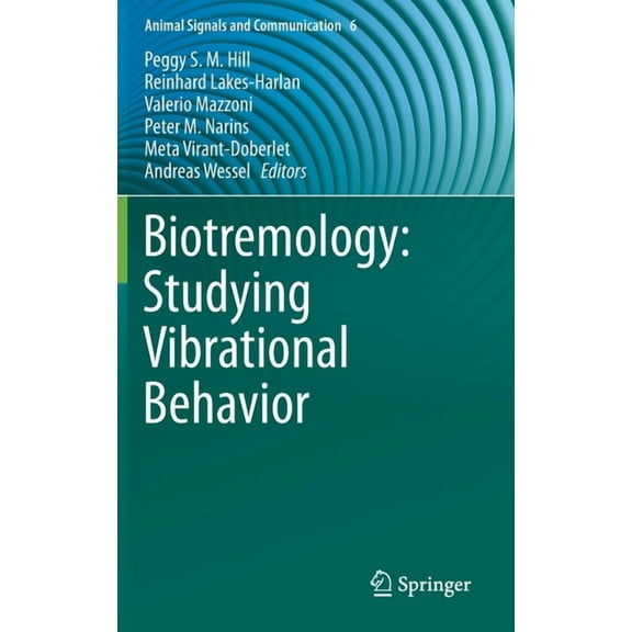 Animal Signals and Communication Biotremology: Studying Vibrational Behavior, Book 6, (Hardcover)