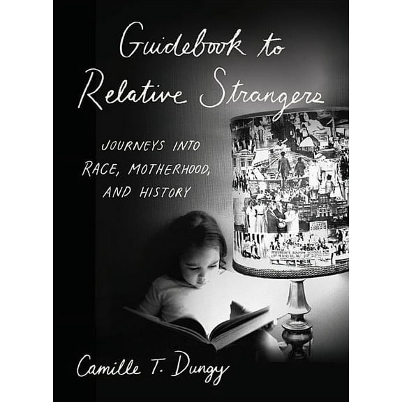 Guidebook to Relative Strangers: Journeys Into Race, Motherhood, and History, (Hardcover)