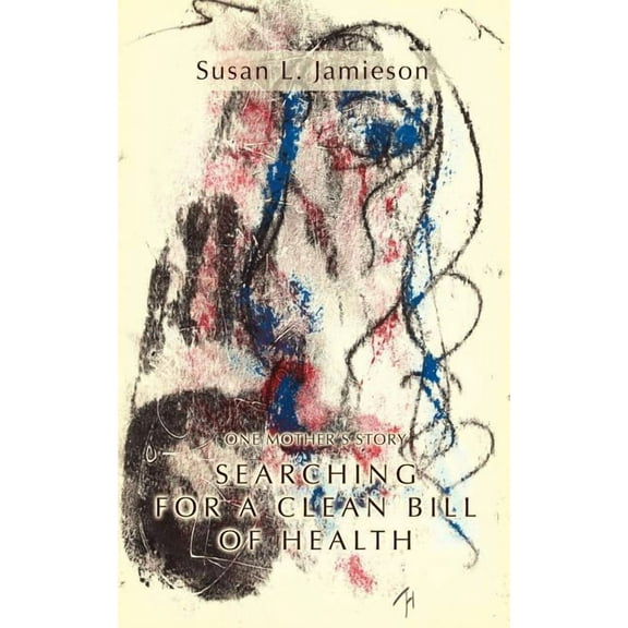 Searching for a Clean Bill of Health: One Mother's Story, (Paperback)