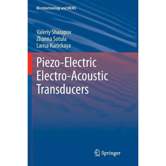 Piezo-Electric Electro-Acoustic Transducers Softcover reprint of the original 1st ed. 2014