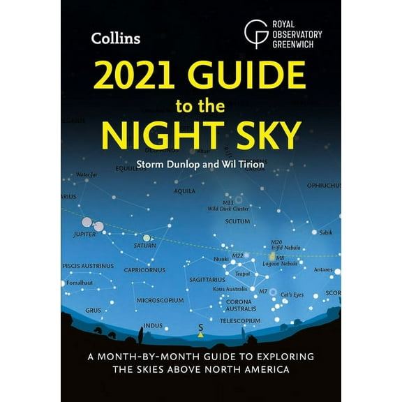 2021 Guide to the Night Sky : A Month-by-Month Guide to Exploring the Skies Above North America (Paperback)