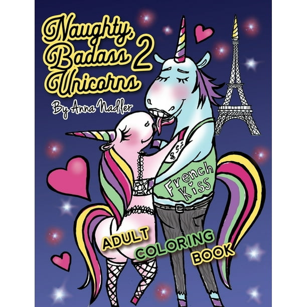 Download Anna Nadler Naughty Creatures Funny Coloring Books Naughty Badass Unicorns 2 Adult Coloring Book Part Two Of The Funny Unicorn Coloring Book With 24 More Unique Original Illustrations For