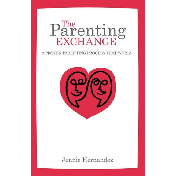 The Parenting Exchange : A Proven Parenting Process That Works (Paperback)