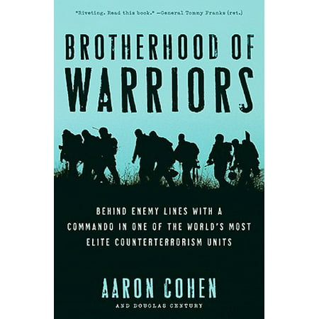 Brotherhood of Warriors : Behind Enemy Lines with a Commando in One of the World's Most Elite Counterterrorism
